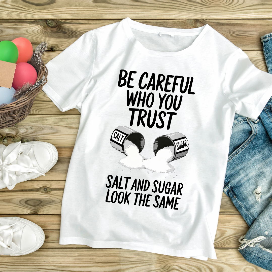 Be careful who you trust tee